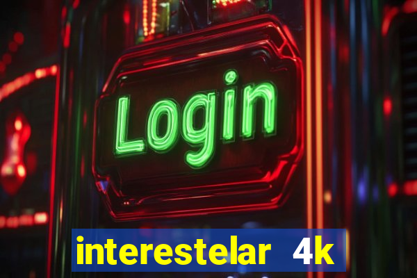 interestelar 4k dublado torrent